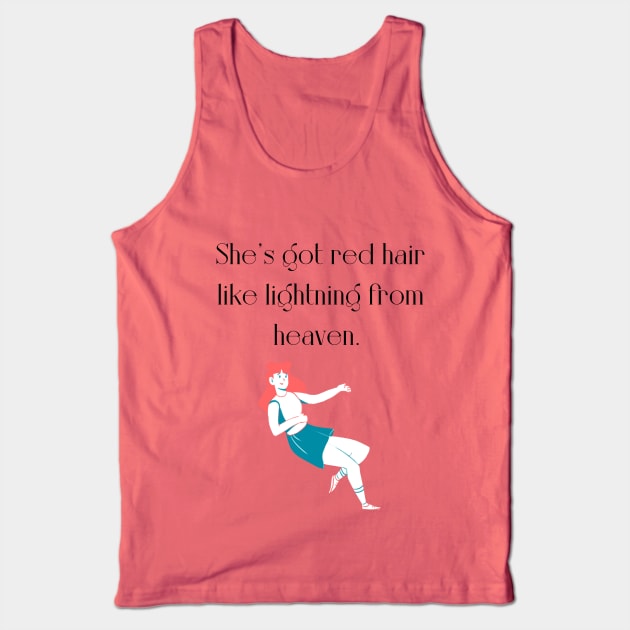 She's got red hair Tank Top by WrittersQuotes
